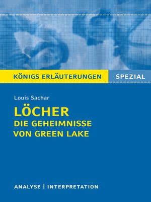 cover image of Löcher. Die Geheimnisse von Green Lake von Louis Sachar.Textanalyse und Interpretation mit ausführlicher Inhaltsangabe und Abituraufgaben mit Lösungen.